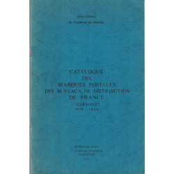 CATALOGUE DES MARQUES POSTALES DES BUREAUX DE DISTRIBUTION DE FRANCE "CURSIVES" (1819-1858) - JEAN POTHION - 1976.