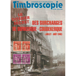 LE DOSSIER SECRET DES SURCHARGES DE DUNKERQUE - COUDEKERQUE - JUILLET-AOUT 1940 - TIMBROSCOPIE - 1998.