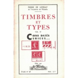 TIMBRES ET TYPES - VOLUME IV - COINS DATES CURIEUX - PIERRE DE LIZERAY - 1963 - N°57 LE MONDE.