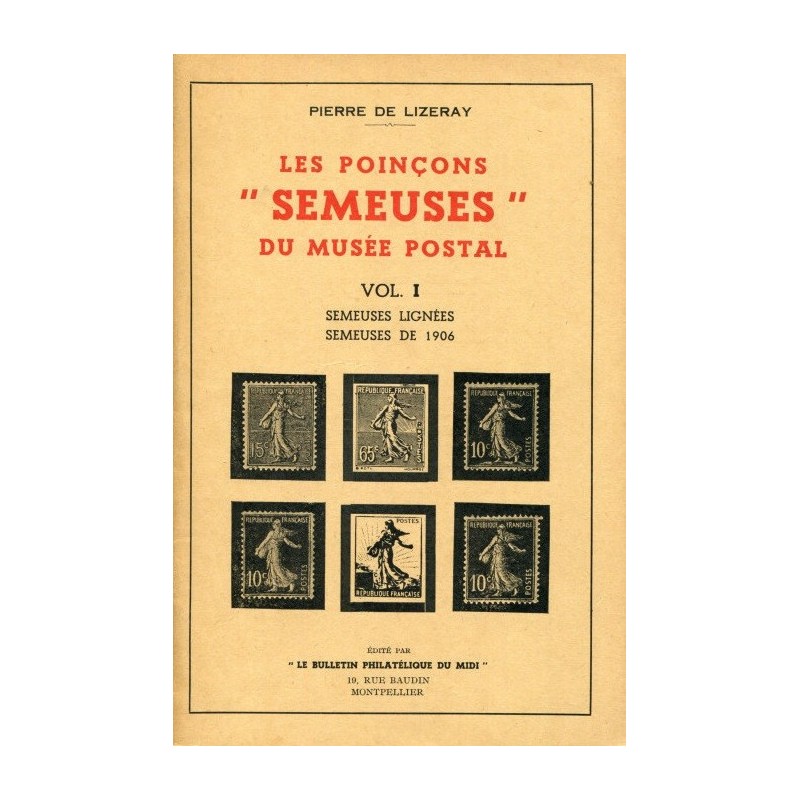 LES POINÇONS SEMEUSES DU MUSEE POSTAL - VOLUME 1 - PIERRE DE LIZERAY - 1955.