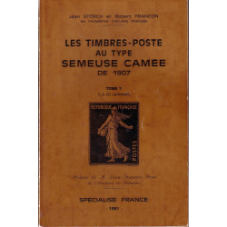 LES TIMBRES-POSTE AU TYPE SEMEUSE CAMEE DE 1907 - TOME 1 - JEAN STORCH ET ROBERT FRANCON - 1981.