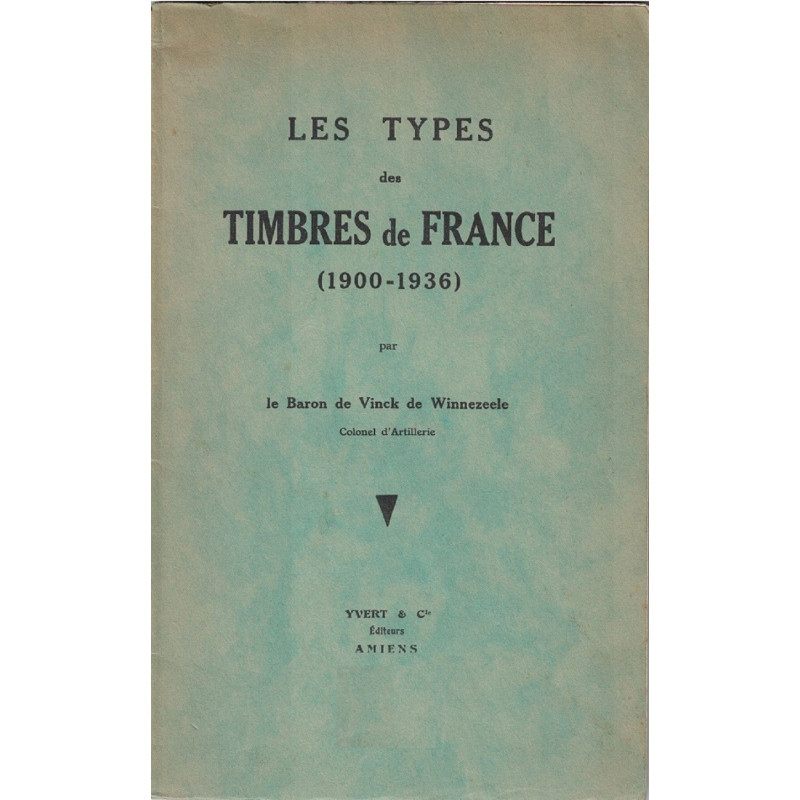 LES TYPES DES TIMBRES DE FRANCE (1900-1936) - LE BARON DE VINCK DE WINNEZEELE - 1937.