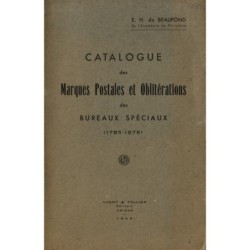 CATALOGUE DES MARQUES POSTALES ET OBLITERATIONS DES BUREAUX SPECIAUX - E.H. BEAUFOND.