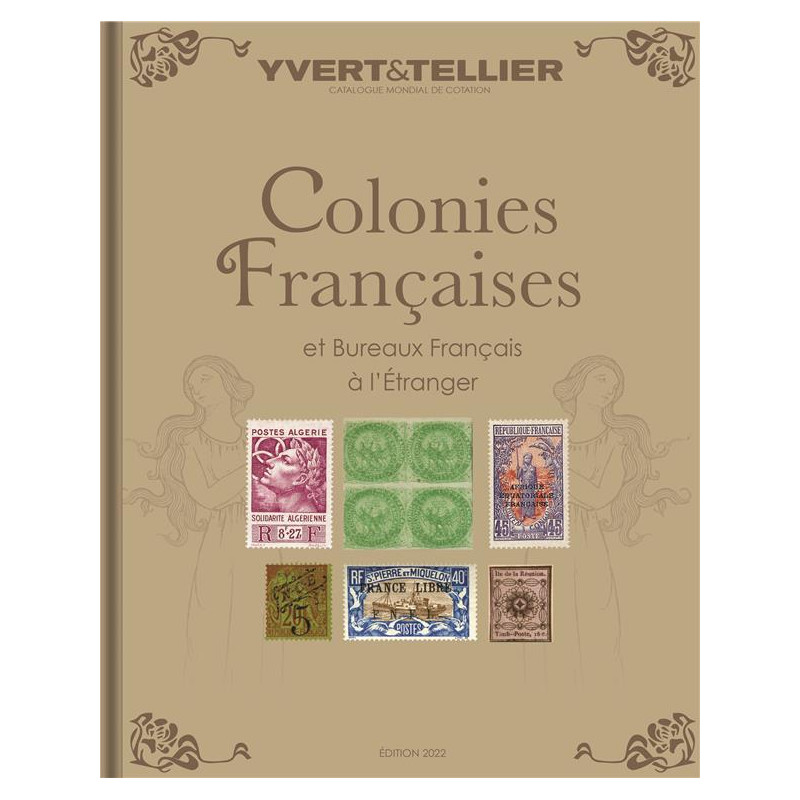 COLONIES FRANCAISES ET BUREAUX FRANCAIS A L'ETRANGER - YVERT ET TELLIER - 2022 - 766 PAGES - POIDS 2KG420.