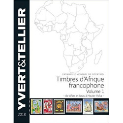 TIMBRES D'AFRIQUE FRANCOPHONE - VOLUME 1 - DE AFARS A HAUTE-VOLTA - YVERT ET TELLIER 2018.