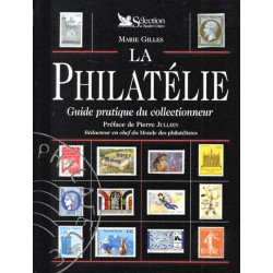 LA PHILATELIE - GUIDE PRATIQUE DU COLLECTIONNEUR - MARIS GILLES - 1998.