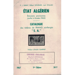 ETAT ALGERIEN - CATALOGUE DES TIMBRES DE FRANCE SURCHARGES E.A. - BARAT - GOUDARD ET STALAIN - 1967.