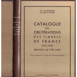 CATALOGUE DES OBLITERATIONS DES TIMBRES DE FRANCE 1876-1900 - TYPE SAGE -  E.H. DE BEAUFOND - 1960.