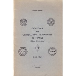 CATALOGUE DES OBLITERATIONS TEMPORAIRES DE FRANCE 1855-1961 - VINCENT POTHION - 1972. .