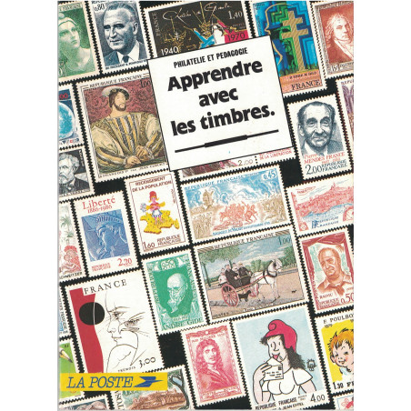 APPRENDRE AVEC LES TIMBRES - PHILATELIE ET PEDAGOGIE - 1987 - LA POSTE.