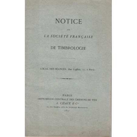 NOTICE SUR LA SOCIETE FRANCAISE DE TIMBROLOGIE - A.CHAIX - 1877.