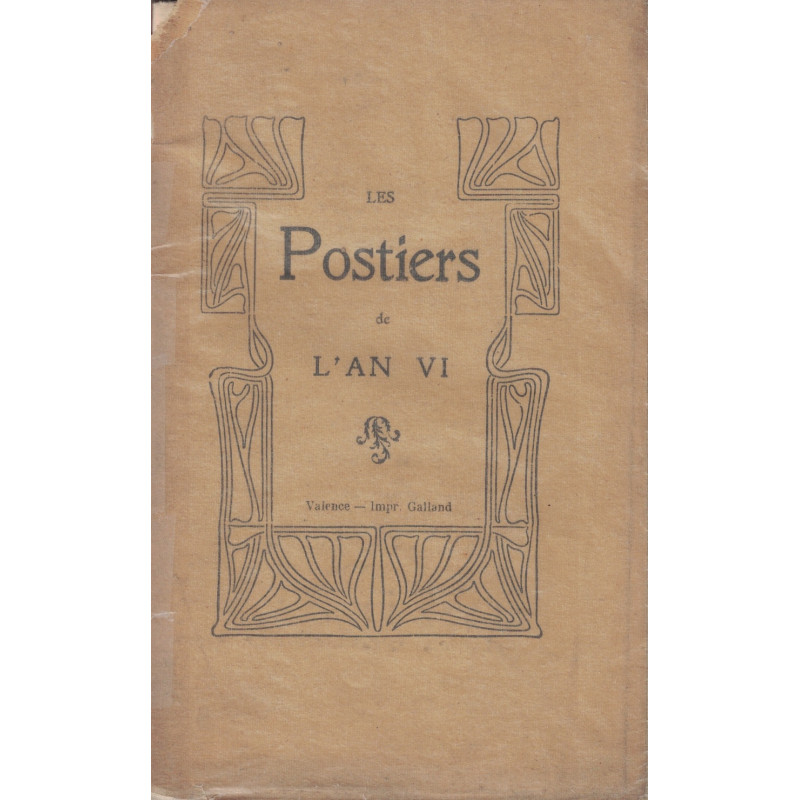 LES POSTIERS DE L'AN VI - CORRESPONDANCE DE HUIT COMMIS DES POSTES AUX ARMEES - 32 PAGES.