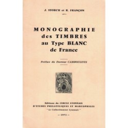 MONOGRAPHIE DES TIMBRES AU TYPE BLANC - J.STORCH ET R.FRANCON - 1972.