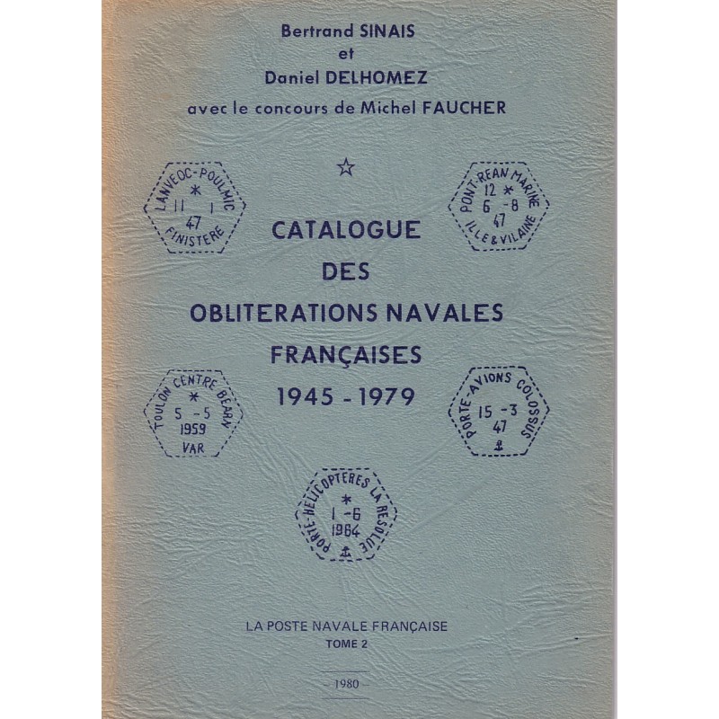 LA POSTE NAVALE FRANCAISE TOME 2-B.SINAIS-D.DELHOMEZ. LA POSTE NAVALE FRANCAISE TOME 2-B.SINAIS-D.DELHOMEZ.