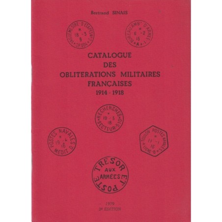 CATALOGUE DES OBLITERATIONS MILITAIRES FRANCAISES 1914-1918 - BERTRAND SINAIS - 1979.