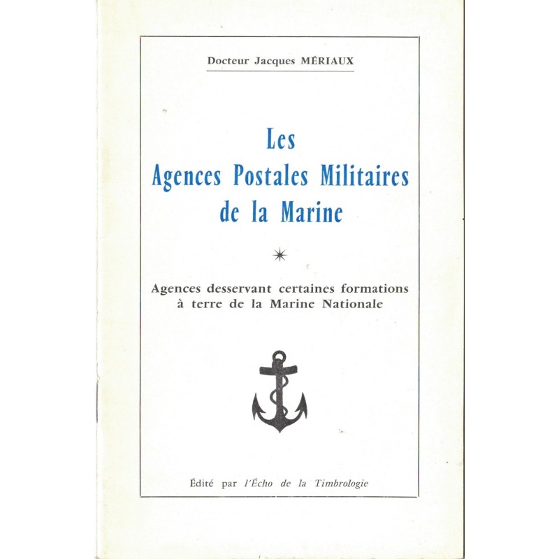 LES AGENCES POSTALES MILITAIRES DE LA MARINE - JACQUES MERIAUX.