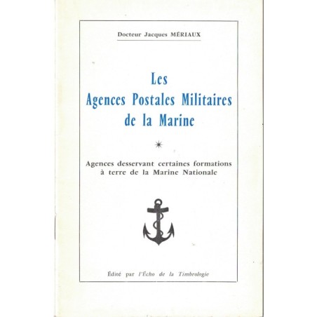 LES AGENCES POSTALES MILITAIRES DE LA MARINE - JACQUES MERIAUX.