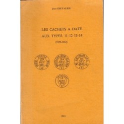 LES CACHETS A DATE TYPE 11-12-13-14 - (1829-1862)  JEAN CHEVALIER - 1981.
