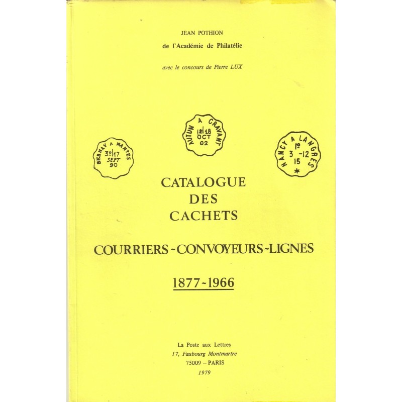 CATALOGUE DES CACHETS COURRIERS CONVOYEURS LIGNES 1877-1966 - JEAN POTHION.