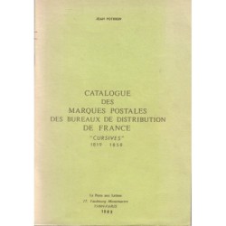 CATALOGUE DES MARQUES POSTALES DES BUREAUX DE DISTRIBUTION DE FRANCE "CURSIVES" (1819-1858) - JEAN POTHION - 1983.