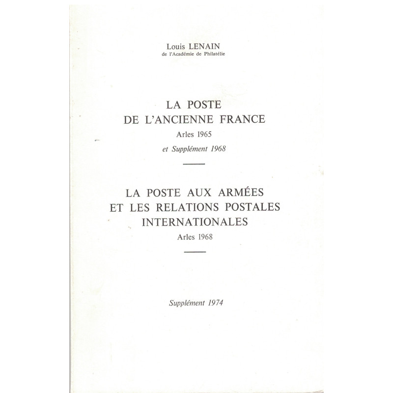 LA POSTE DE L'ANCIENNE FRANCE - LA POSTE AUX ARMEES - LOUIS LENAIN -SUPPLEMENT 1974.