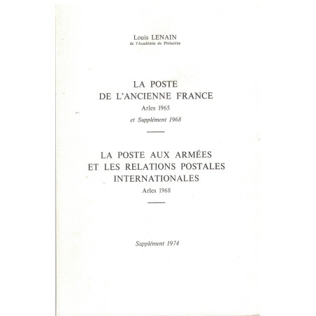 LA POSTE DE L'ANCIENNE FRANCE - LA POSTE AUX ARMEES - LOUIS LENAIN -SUPPLEMENT 1974.
