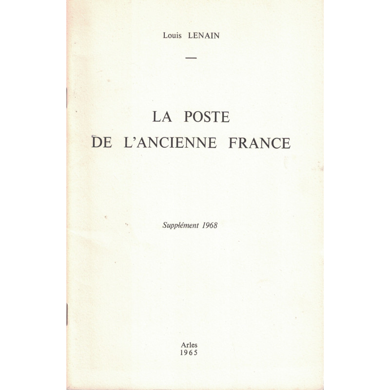 LA POSTE DE L'ANCIENNE FRANCE - SUPPLEMENT 1968 - LOUIS LENAIN.