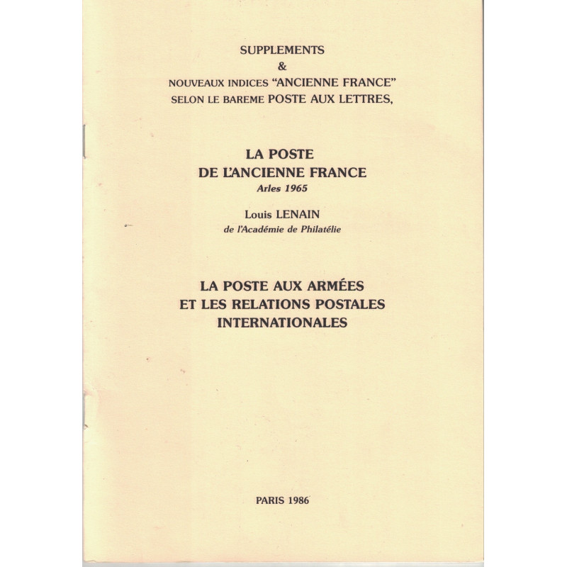 LA POSTE DE L'ANCIENNE FRANCE - LA POSTE AUX ARMEES - AVEC INDICES DE COTE DE L'ENSEMBLE DES OUVRAGES - LOUIS LENAIN - 1986.