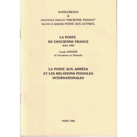 LA POSTE DE L'ANCIENNE FRANCE - LA POSTE AUX ARMEES - AVEC INDICES DE COTE DE L'ENSEMBLE DES OUVRAGES - LOUIS LENAIN - 1986.