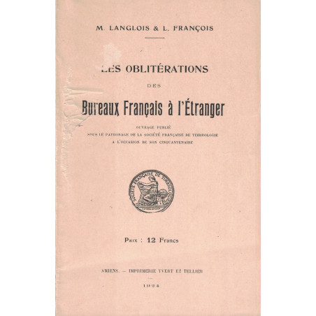LES OBLITERATIONS DES BUREAUX A L'ETRANGER - M.LANGLOIS & L.FRANCOIS - 1924 - RARE.