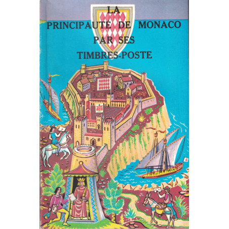 LA PRICIPAUTE DE MONACO PAR SES TIMBRES-POSTE - 1972.