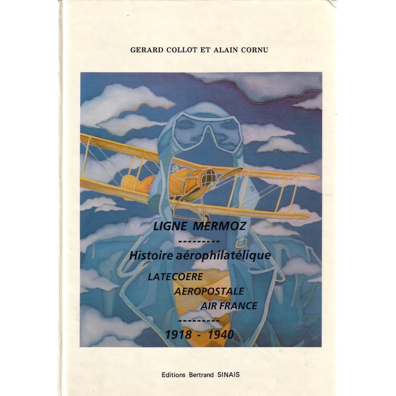 LIGNE MERMOZ-HISTOIRE AEROPHILATELIQUE-LATECOERE-AEROPOSTALE-AIR FRANCE.