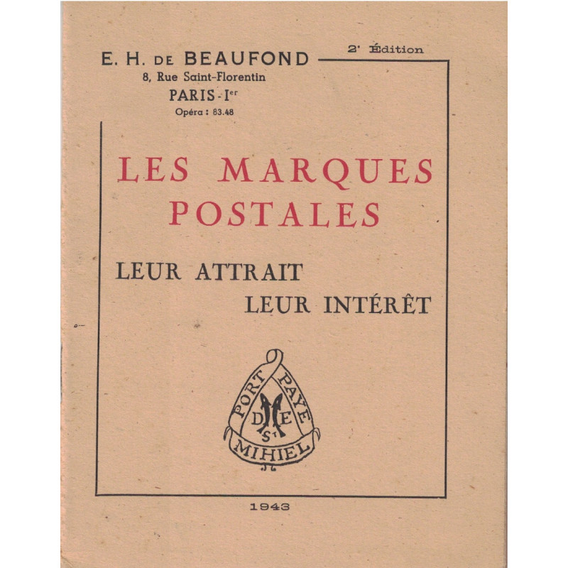 LES MARQUES POSTALES - LEUR ATTRAIT LEUR INTERET - E.H.DE BEAUFOND 1943 - PETIT FASCICULE. LES MARQUES POSTALES - LEUR ATTRAIT LEUR INTERET - E.H.DE BEAUFOND 1943 - PETIT FASCICULE.