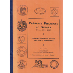 PRESENCE FRANCAISE AU SAHARA (1950-1967) - HISTOIRE POSTALE MILITAIRE ET MARCOPHILE - TOME I - 1989 - RENE GOIN.