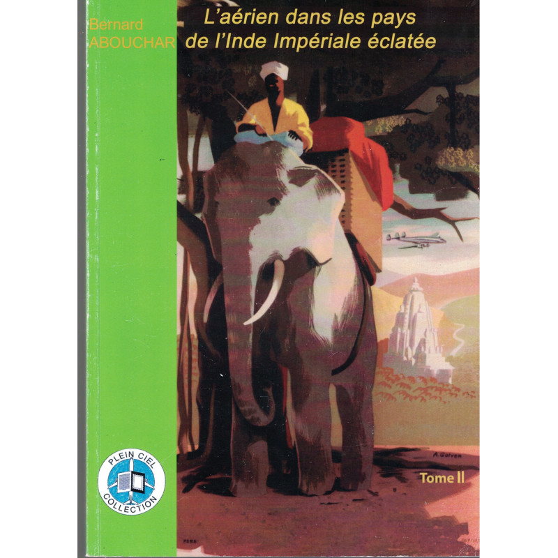 L'AERIEN DANS LES PAYS DE L'INDE IMPERIALE ECLATEE - BERNARD ABOUCHAR.