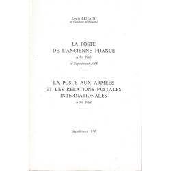 LA POSTE DE L'ANCIENNE FRANCE - 6 LIVRES - DES ORIGINES A 1791+ POSTE AUX ARMEES - LOUIS LENAIN - AVEC LES INDICES DE COTE.