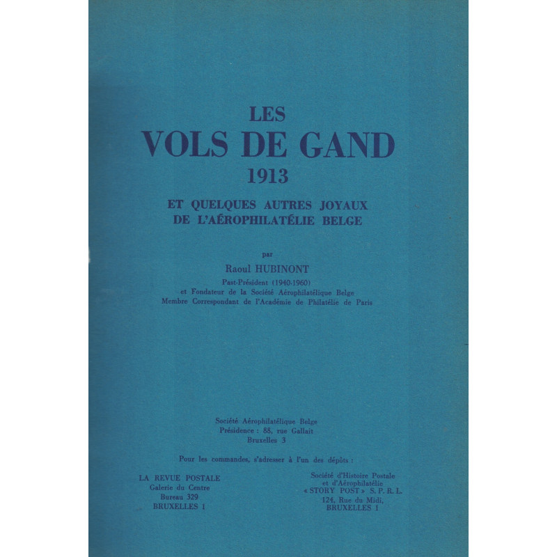 LES VOLS DE GAND 1913 - ET QUELQUES AUTRES JOYAUX DE L'AEROPHILIE BELGE - RAOUL HUBINONT - 1963.