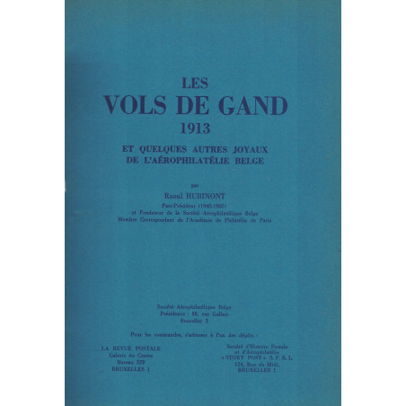LES VOLS DE GAND 1913 - ET QUELQUES AUTRES JOYAUX DE L'AEROPHILIE BELGE - RAOUL HUBINONT - 1963.