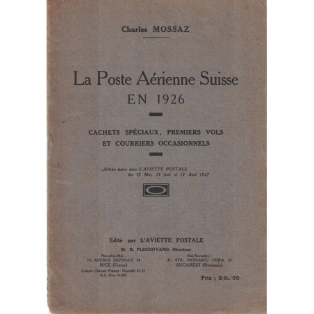 LA POSTE AERIENNE SUISSE EN 1926 - CACHETS SPECIAUX - PREMIERS VOLS - CHARLES MOSSAZ - 1927.
