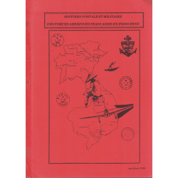 HISTOIRE POSTALE DES FORCES AERIENNES FRANCAISES EN INDOCHINE - RENE GOIN - 1989.