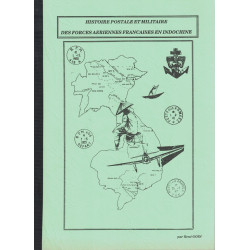 HISTOIRE POSTALE DES FORCES AERIENNES FRANCAISES EN INDOCHINE - RENE GOIN.