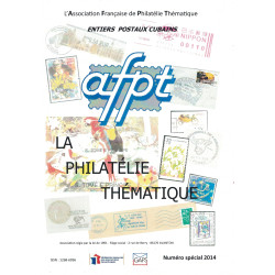 ENTIERS POSTAUX CUBAINS - LA PHILATELIE THEMATIQUE - NUMERO SPECIAL 2014.