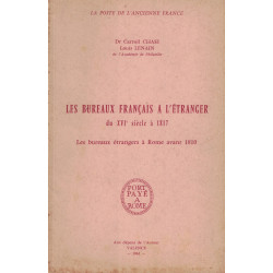 LES BUREAUX FRANCAIS A L'ETRANGER DU XVI SIECLES A 1817 - Dr CAROLL CHASE ET LOUIS LENAIN - 1961.
