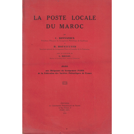 MAROC - LA POSTE LOCALE DU MAROC - C.BONNAFOUS - H.HOFSTETTER -L. BOULON - 1935.