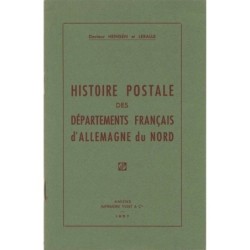 DEPARTEMENTS CONQUIS - HISTOIRE POSTALE DES DEPARTEMENTS FRANCAIS D'ALLEMAGNE DU NORD - HEINSEN & LERALLE - 1957.