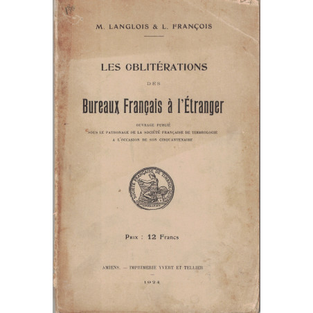 LES OBLITERATIONS DES BUREAUX A L'ETRANGER - M.LANGLOIS & L.FRANCOIS - 1924 - RARE.