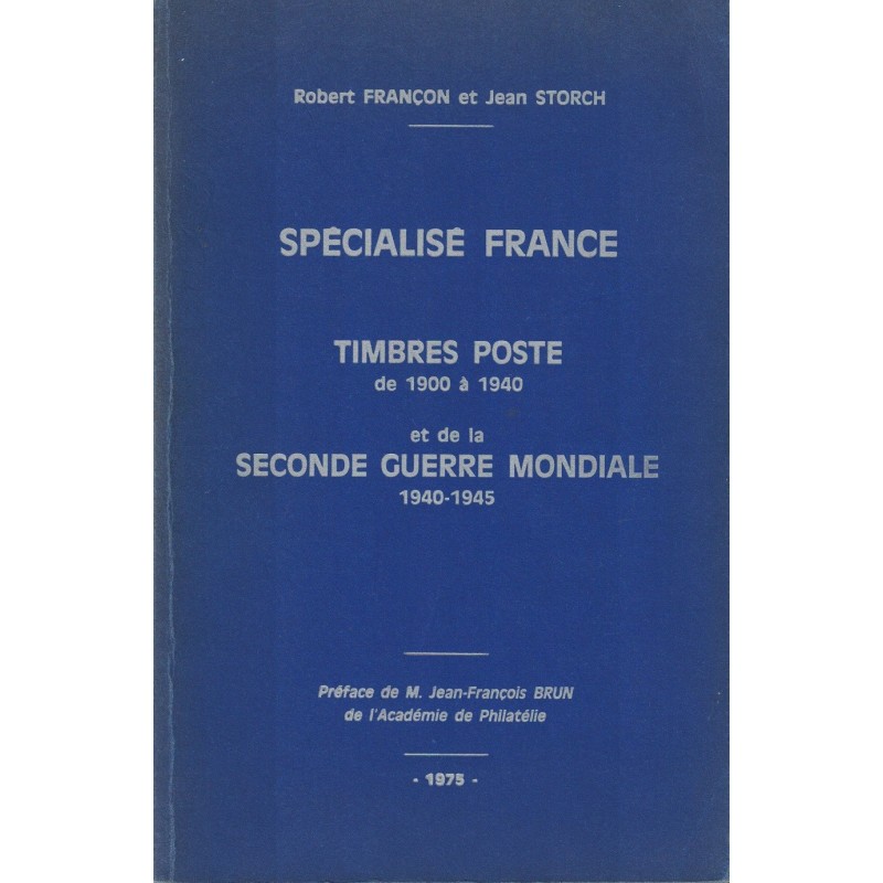 SPECIALISE FRANCE-TIMBRE POSTE DE 1900 A 1940 ET LA SECONDE GUERRE MONDIALE.
