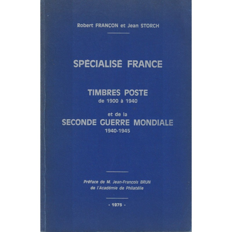 SPECIALISE FRANCE-TIMBRE POSTE DE 1900 A 1940 ET LA SECONDE GUERRE MONDIALE.