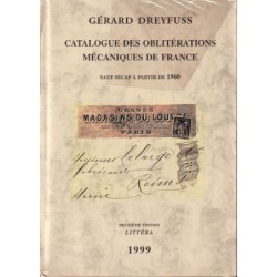 CATALOGUE DES OBLITERATIONS MECANIQUES DE FRANCE - GERARD DREYFUSS - 1999.