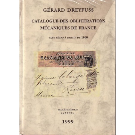 CATALOGUE DES OBLITERATIONS MECANIQUES DE FRANCE - GERARD DREYFUSS - 1999.